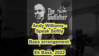 Andy Williams  Speak Softly bass arrangement [upl. by Dieter]