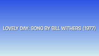 Bill Withers  Lovely Day Official Lyric Video [upl. by Sevein]