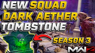 NEW SQUAD DARK AETHER Tombstone Glitch Season 3 MW3 Zombies [upl. by Ham403]