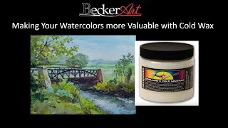 BeckerArt Make your Watercolors more Valuable with Cold Waxing Them [upl. by Normac]