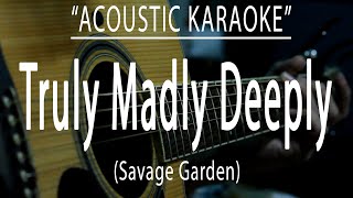 Truly Madly Deeply  Savage Garden Acoustic karaoke [upl. by Balcke]