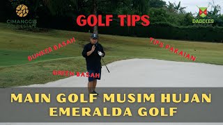 GOLF TIPS MAIN GOLF MUSIM HUJAN  EMERALDA x CIMANGGIS GOLF ESTATE [upl. by Sucramd16]