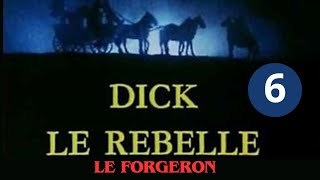 1x06 LE FORGERON VF serie action et aventure Dick le rebelle complet en francais [upl. by Kralc]