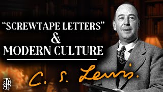 How quotScrewtape Lettersquot Predicted Modern Culture  CS Lewis [upl. by Montford]