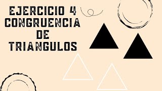 Ejercicio 4 Congruencia de Triangulos [upl. by Hewitt324]