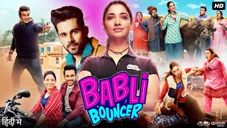 Babli Bouncer Full Movie  Tamanna Bhatia  Abhishek Bajaj  Sahil Vaid  Review amp Facts HD [upl. by Saberhagen]