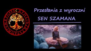 PRZESLANIA Z WYROCZNI SEN SZAMANA [upl. by Rodman]