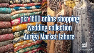 Auriga Market Lahore affordable wedding shopping 🛍️ pkr1600 [upl. by Sherlock]