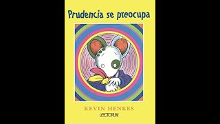 PRUDENCIA SE PREOCUPA Por Kevin Henkes [upl. by Adnawad]