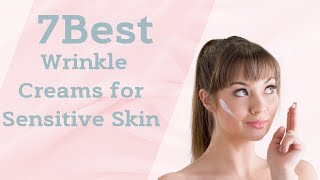 7 Best Wrinkle Creams for Sensitive – Dermatologist Approved [upl. by Ricker]