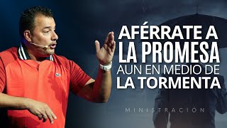 Aférrate a la promesa aun en medio de la tormenta  Tony Vargas [upl. by Itsa101]