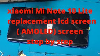 xiaomi Mi Note 10 Lite replacement lcd screenAMOLED screen step by step 2022 [upl. by Latnahc38]