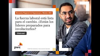 La fuerza laboral está lista para el cambio ¿Están los líderes preparados para involucrarlos [upl. by Zinn814]