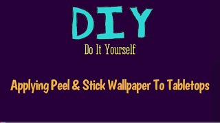 DIY Applying peel amp stick wallpaper to tabletops [upl. by Melita]