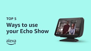 Top 5 ways to use your Echo Show  Amazon Echo [upl. by Jauch993]