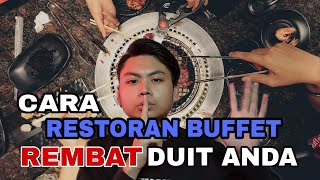 Cara Restoran Buffet Rembat Duit Korang [upl. by Akenihs604]