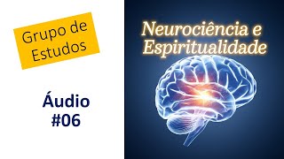 Neurociência e Espiritualidade 06 Áudio 26102024  Carlos Pianta [upl. by Tull528]