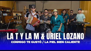 LA T Y LA M FT URIEL LOZANO  Conmigo te gusto  La piel bien caliente Video Oficial [upl. by Bridie]