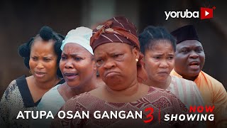 Atupa Osan Gangan 3 Yoruba Movie 2024 Drama Peju OgunmolaDele Odule Vicky AdeboyeOyetola Elemosho [upl. by Jeffy]