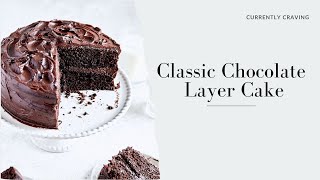 Classic Chocolate Layer Cake [upl. by Aenahs63]