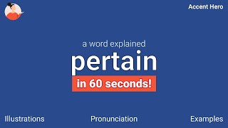 PERTAIN  Meaning and Pronunciation [upl. by Amias]