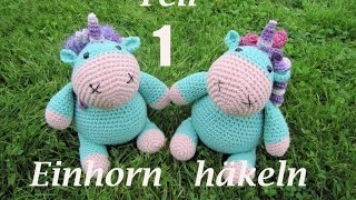 EINHORN Kuscheltier Häkelanleitung TEIL 1 [upl. by Hickey]