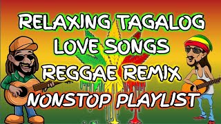 RELAXING TAGALOG LOVE SONGS  REGGAE REMIX  NONSTOP PLAYLIST  DJ SOYMIX [upl. by Odnomor]