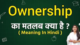 Ownership meaning in hindi  Ownership ka matlab kya hota hai  Word meaning [upl. by Aridaj]