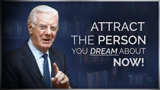 Attract a Specific Person Into Your Life  Bob Proctor [upl. by Retseh737]