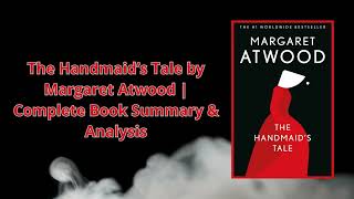 The Handmaid’s Tale by Margaret Atwood Complete Book Summary amp Analysis [upl. by Lynden]