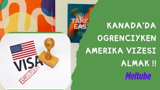 Kanadada Ogrenciyken Amerika Vizesi Almak [upl. by Otnicaj]