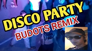 disco party budots remix [upl. by Alta677]