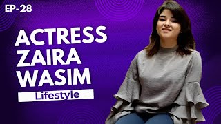 Actress Zaira Wasim Lifestyle  EP 28 of 50  Celebrity Series [upl. by Rabelais]