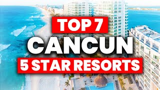 NEW  Top 7 BEST 5 Star All Inclusive Resorts In Cancun Mexico 2024 [upl. by Lee]