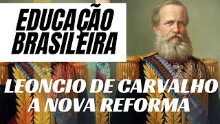 LEONCIO DE CARVALHO 1879  HISTÓRIA DA EDUCAÇÃO BRASILEIRARESUMO [upl. by Donn]