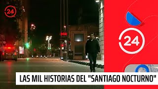 Reportajes 24 Las mil historias del quotSantiago Nocturnoquot  24 Horas TVN Chile [upl. by Entirb]