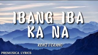 IBANG IBA KA NA  Renz Verano Lyrics [upl. by Zat127]