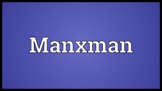 Manxman Meaning [upl. by Otsedom]