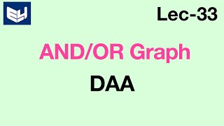 ANDOR graph  Design amp Algorithms  Lec33  Bhanu Priya [upl. by Tressa93]