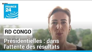 Présidentielles en RD Congo  dans lattente des résultats • FRANCE 24 [upl. by Honig]