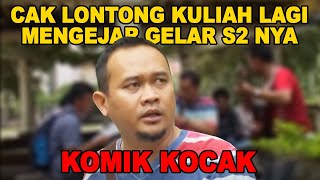 CAK LONTONG KULIAH LAGI MENGEJAR GELAR S2NYA  KOMIK KOCAK PART 4 [upl. by Graff]