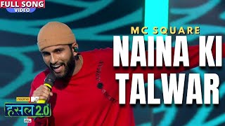 Naina ki Talwar  MC SQUARE  Hustle 20 [upl. by Moriarty]