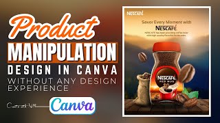 Nescafe Coffee Manipulation Advertising Product Design in Canva [upl. by Schlicher]