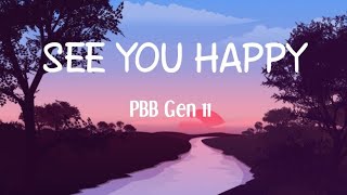 PBB Gen 11  SEE YOU HAPPY LYRICS [upl. by Elene316]