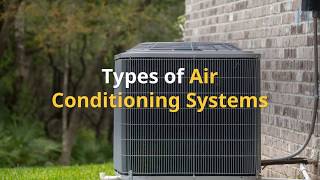 Types of Air Conditioning Systems  HVACcom [upl. by Kondon382]