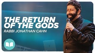 The Return of the gods  Rabbi Jonathan Cahn  LW [upl. by Noyek]