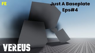 Just A Baseplate Script Showcase Eps4  Fe Vereus [upl. by Oicnaneb]