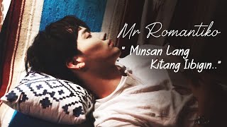 Mr Romantiko  quotMinsan Lang Kitang Iibigin quot [upl. by Titus]