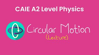 Circular Motion  A2 Level Physics 9702 [upl. by Joan]