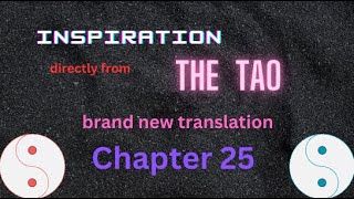 Chapter 25 of Tao Te Ching New Translation amp Key points ☯💗💢🦋♾ [upl. by Datha]